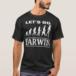 Låt oss gå Darwin Roligt Sarktastiskt Kvinnor Män  T Shirt