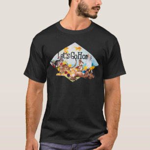 Låt oss gå den hem- T-tröja Tee Shirt