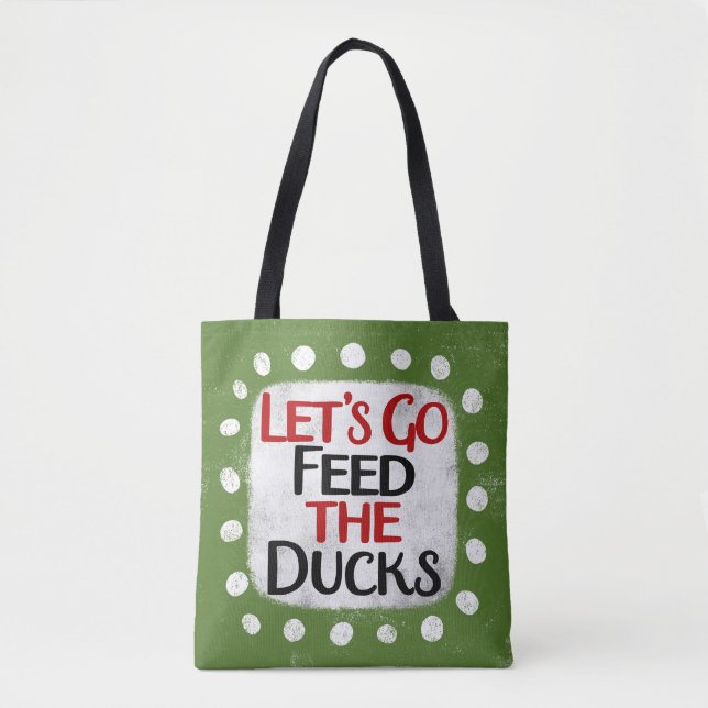 Låt oss Gå Mata Ankor Tote Bag Tygkasse (Framsida)