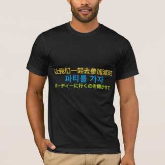 Låt oss gå partyet (kines, korean och japanen) tee shirt