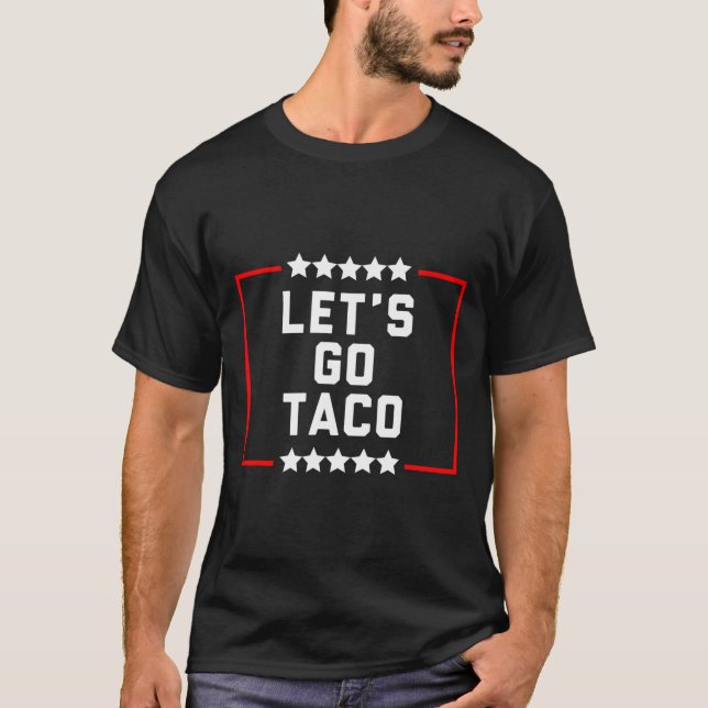 Låt oss gå Taco 15  T Shirt (Framsida)