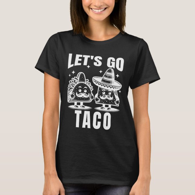 Låt oss gå Taco 7  T Shirt (Framsida)