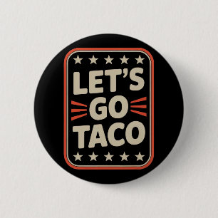 Låt oss gå Taco Always Chickens Out Politisk Meme Knapp
