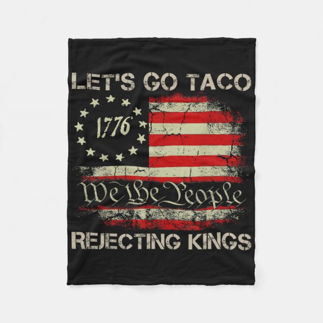 Låt oss gå Taco Avvisande Kings Sedan 1776 Amerika Fleecefilt (Framsidan)