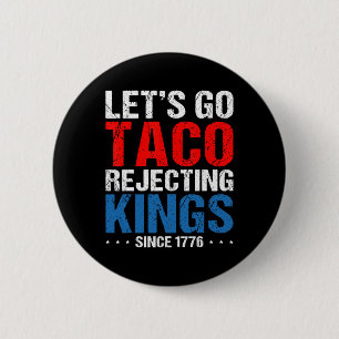 Låt oss gå Taco Avvisande Kings Sedan 1776 Retro 4 Knapp