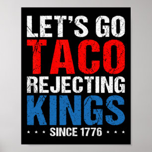 Låt oss gå Taco Avvisande Kings Sedan 1776 Retro 4 Poster