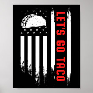 Låt oss gå Taco Flagga - Rolig Patriotisk Taco Tul Poster