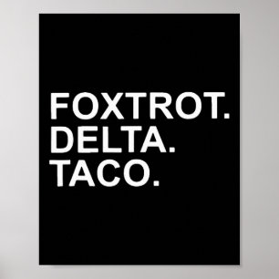Låt oss gå Taco Foxtrot Delta Taco Trump Alltid Ch Poster