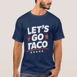 Låt oss gå Taco Funny Meme - Patriotic Trump Parod T Shirt