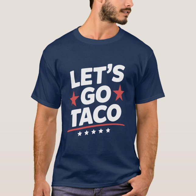 Låt oss gå Taco Funny Meme - Patriotic Trump Parod T Shirt (Framsida)