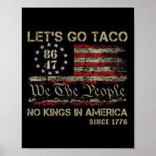 Låt oss gå Taco Inga kungar i Amerika sedan 1776 A Poster