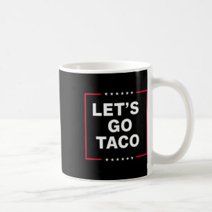 Låt oss gå Taco-kläder för män och kvinnor Kaffemugg