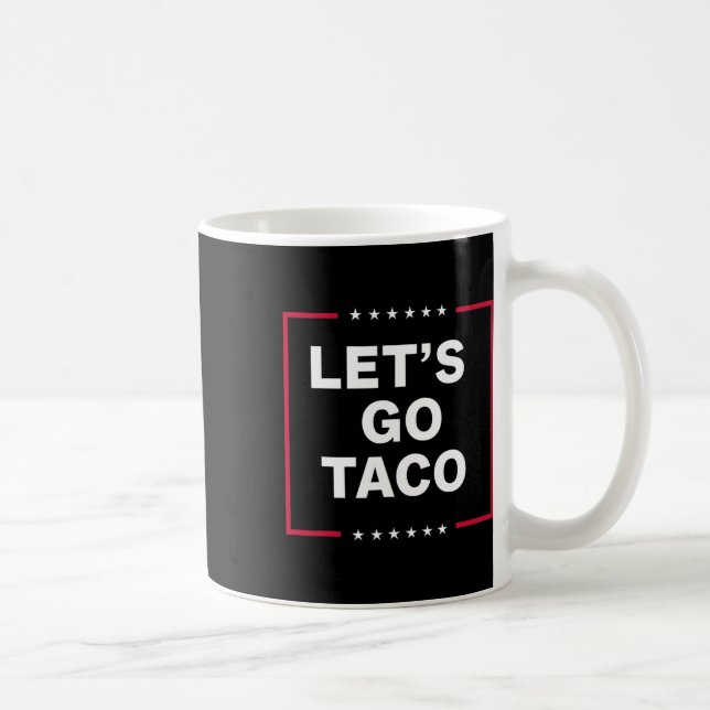 Låt oss gå Taco-kläder för män och kvinnor  Kaffemugg (Höger)