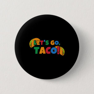 Låt oss gå Taco 'Kyckling Trump Tariff 1 Knapp