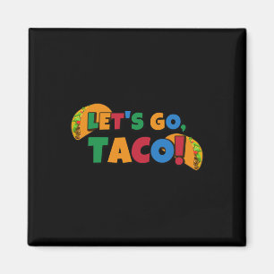 Låt oss gå Taco 'Kyckling Trump Tariff 1 Magnet