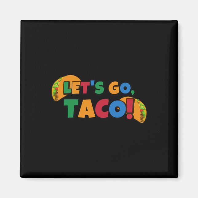 Låt oss gå Taco 'Kyckling Trump Tariff 1  Magnet (Framsidan)