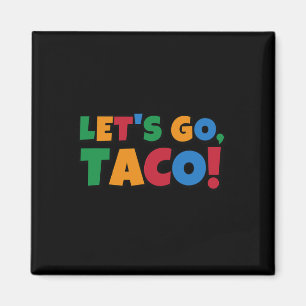 Låt oss gå Taco 'Kyckling Trump Tariff Magnet