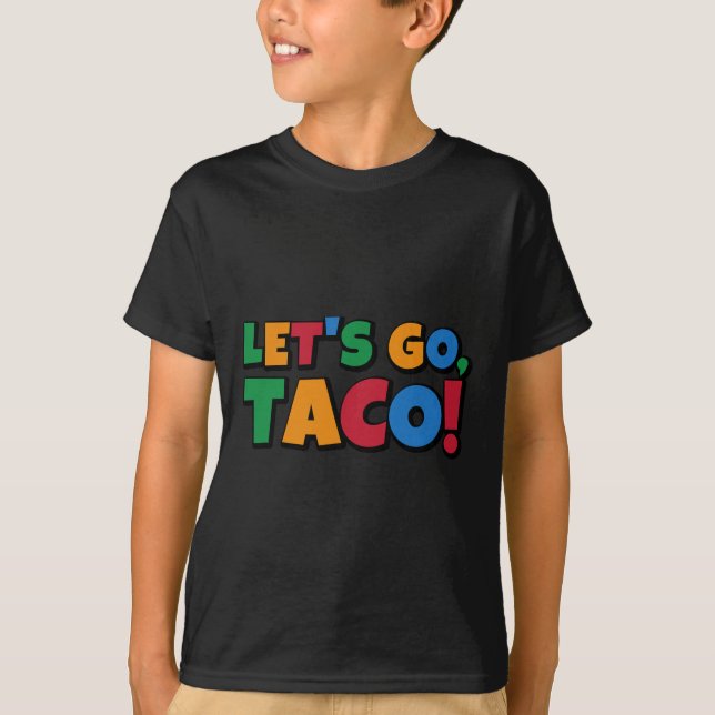 Låt oss gå Taco' Kyckling Trump Tariff  T Shirt (Framsida)