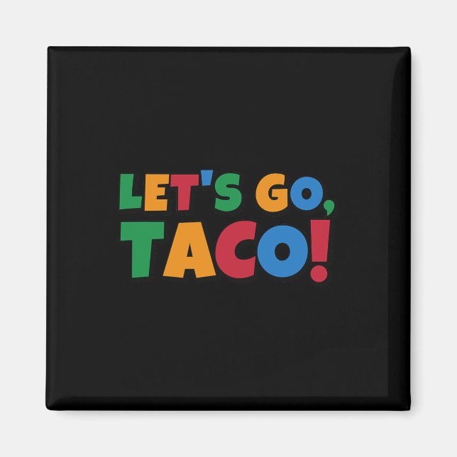 Låt oss gå Taco 'Kyckling Trump Tull  Magnet (Framsidan)