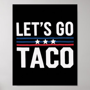 Låt oss gå Taco Rolig Politik Sägande Skämt Humor Poster