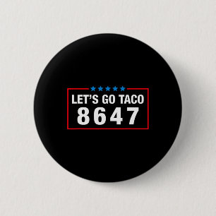 Låt oss gå Taco Roligt Parodi Meme Anti President Knapp
