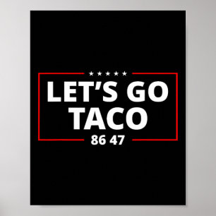 Låt oss gå Taco Roligt Parodi Meme Anti President Poster