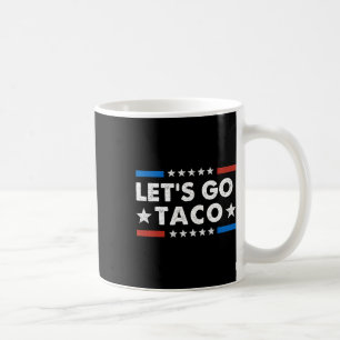 Låt oss gå Taco Roligt Politisk Låt oss gå Taco  Kaffemugg