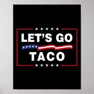 Låt oss gå Taco Roligt Politisk Taco Trump Alltid Poster