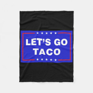 Låt oss gå Taco Roligt Taco Trump T.a.c.o Låt oss Fleecefilt