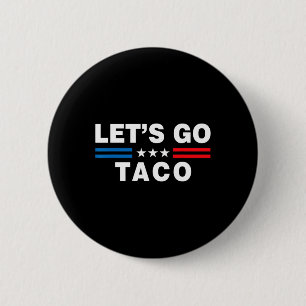 Låt oss gå Taco Roligt Taco Trump T.a.c.o Roligt P Knapp