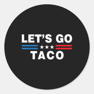 Låt oss gå Taco Roligt Taco Trump T.a.c.o Roligt P Runt Klistermärke