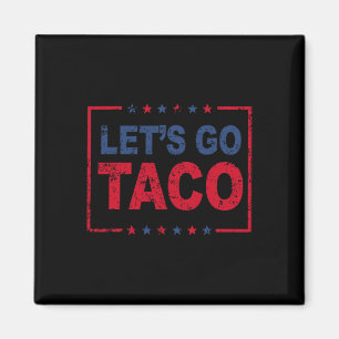 Låt oss gå Taco Roligt talesätt Citat för män Kvin Magnet