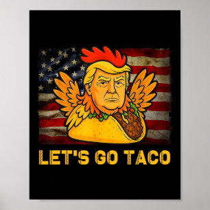 Låt oss gå Taco Roligt Trump Chickar Alltid Ut 11 Poster