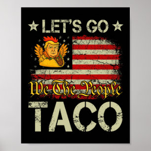 Låt oss gå Taco Roligt Trump Chickar Alltid Ut 11 Poster