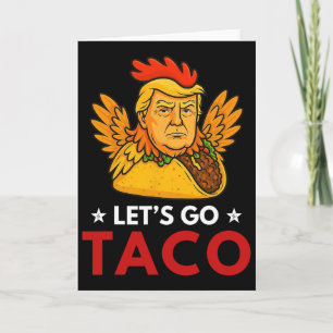 Låt oss gå Taco Roligt Trump Chickar Alltid Ut _15 Kort