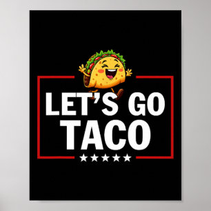 Låt oss gå Taco Roligt Trump Chickar Alltid Ut 15 Poster