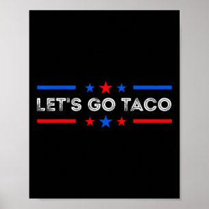 Låt oss gå Taco Roligt Trump Chickar Alltid Ut 202 Poster