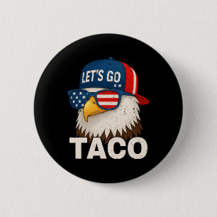 Låt oss gå Taco Roligt Trump Chickar Alltid Ut 32 Knapp