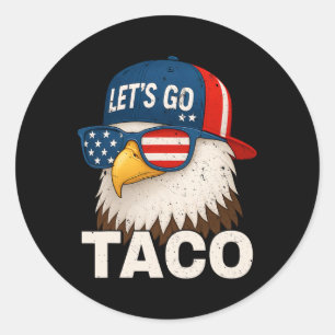 Låt oss gå Taco Roligt Trump Chickar Alltid Ut 32 Runt Klistermärke