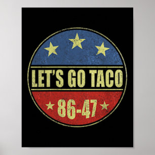 Låt oss gå Taco Roligt Trump Chickar Alltid Ut 33 Poster