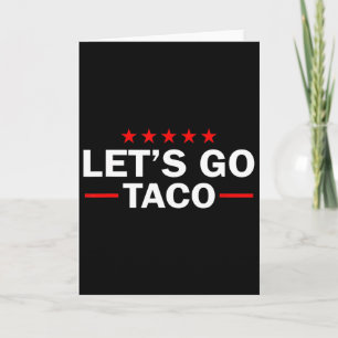Låt oss gå Taco Roligt Trump Chickar Alltid Ut 35  Kort