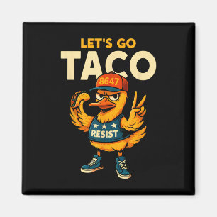 Låt oss gå Taco Roligt Trump Chickar Alltid Ut 35 Magnet