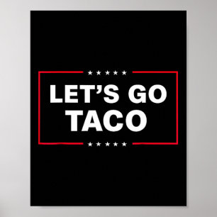Låt oss gå Taco Roligt Trump Chickar Alltid Ut 38 Poster