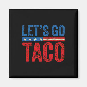 Låt oss gå Taco Roligt Trump Chickar Alltid Ut 3  Magnet