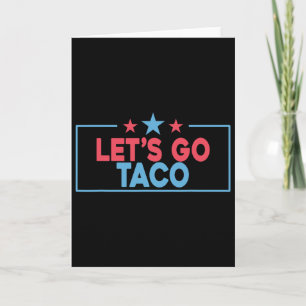 Låt oss gå Taco Roligt Trump Chickar Alltid Ut 4 Kort