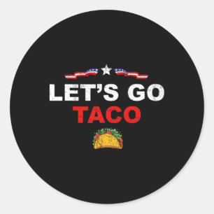 Låt oss gå Taco Roligt Trump Chickar Alltid Ut 50 Runt Klistermärke