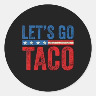 Låt oss gå Taco Roligt Trump Chickar Alltid Ut 54 Runt Klistermärke
