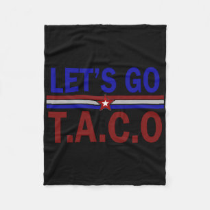 Låt oss gå Taco Roligt Trump Chickar Alltid Ut 8 Fleecefilt