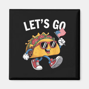 Låt oss gå Taco Roligt Trump Chickar Alltid Ut 9 Magnet