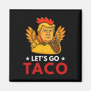 Låt oss gå Taco Roligt Trump Chickens Alltid Ut 12 Magnet